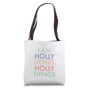 i am holly. doing, holly things. fun celebration tote bag