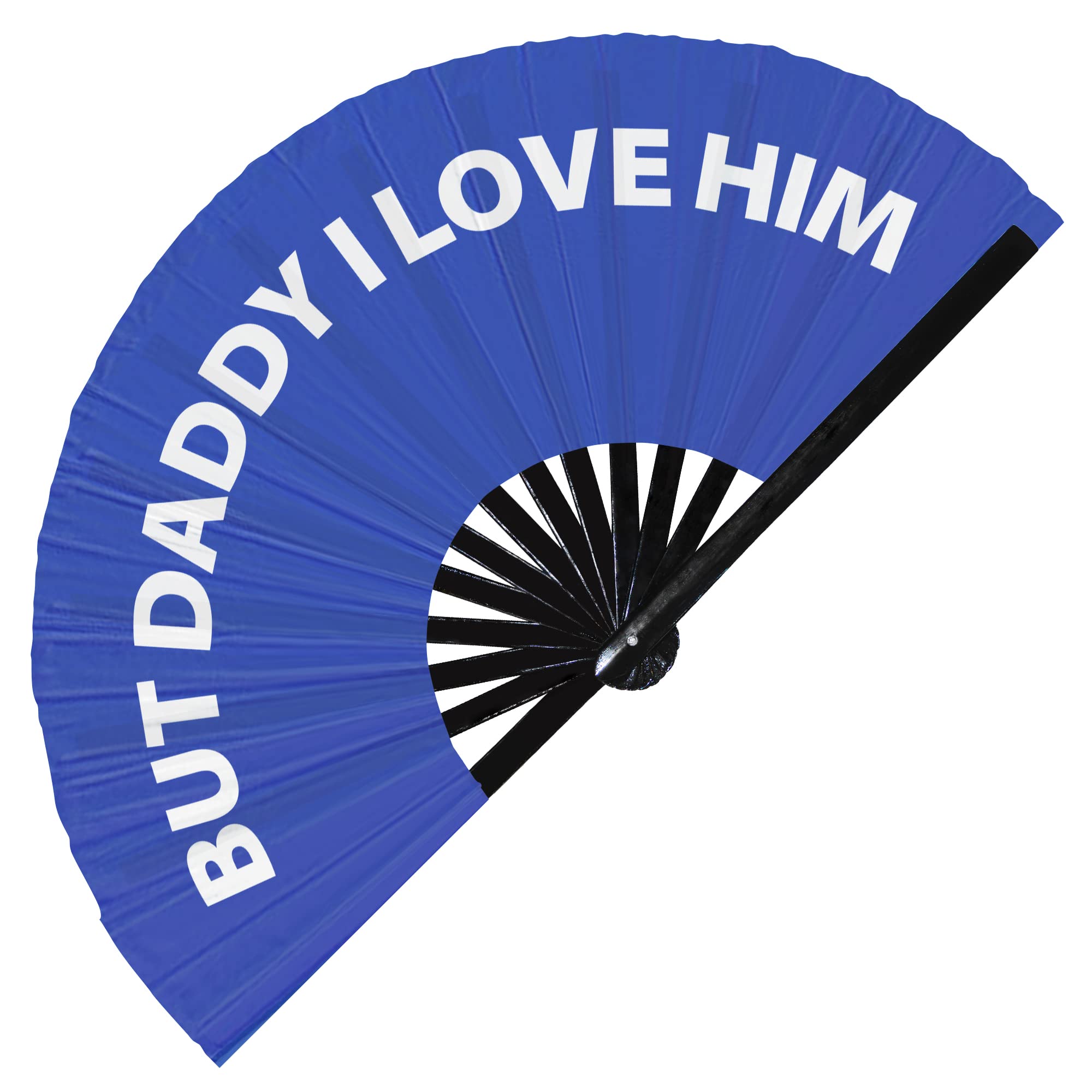 But Daddy I Love Him Hand Fan Foldable Bamboo Circuit Hand Fan Funny Gag Slang Words Expressions Statement Gifts Festival Accessories Rave Handheld Circuit Event Fan Clack Fans (Blue)