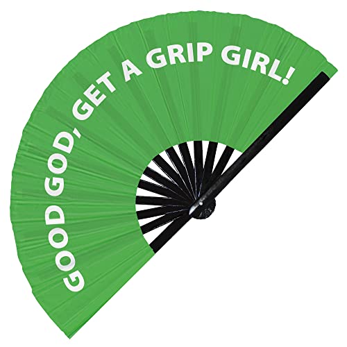 Good God, Get A Grip Girl! Hand Fan Foldable Bamboo Circuit Hand Fan Funny Gag Slang Words Expressions Statement Gifts Festival Accessories Rave Handheld Circuit Event Fan Clack Fans (Green)