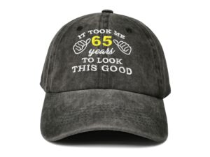 hepandy it took me 65 years to look this so good hat, funny adjustable embroidery 65th birthday baseball cap washed dad hat