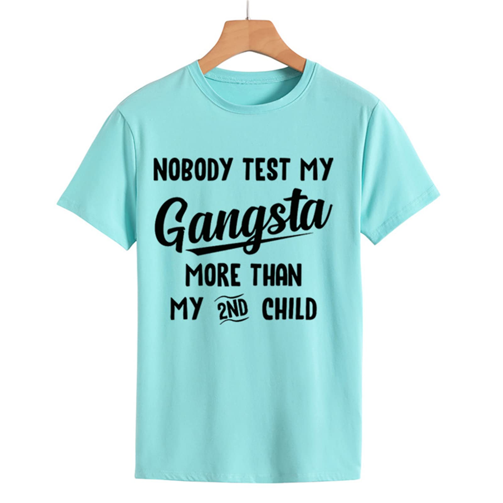 Nobody Test My Gangsta More Than My 2nd Child T-Shirt Womens Casual Short Sleeve Crew Neck Tees Funny Letter Print Tops Aqua Blue