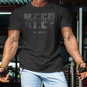 Keep Pushing Inspirational Gym Shirt to Push Your Self Workout Tshirt (XL, Keep Pushing Black on Black)