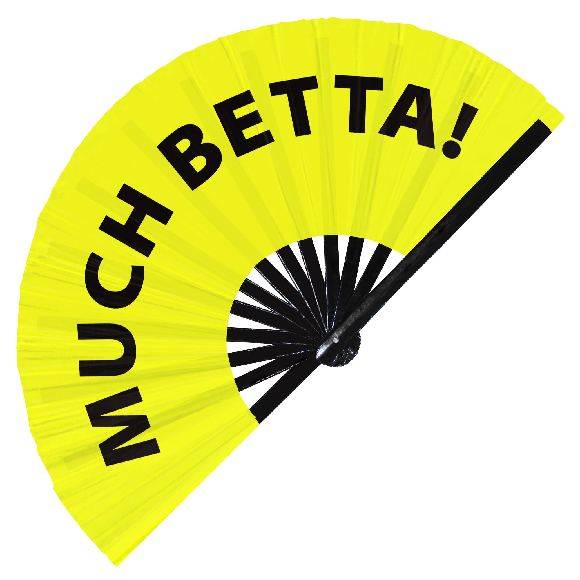 Much Betta! Hand Fan Foldable Bamboo Circuit Hand Fan Funny Gag Slang Words Expressions Statement Gifts Festival Accessories Rave Handheld Circuit Event Fan Clack Fans (Yellow)