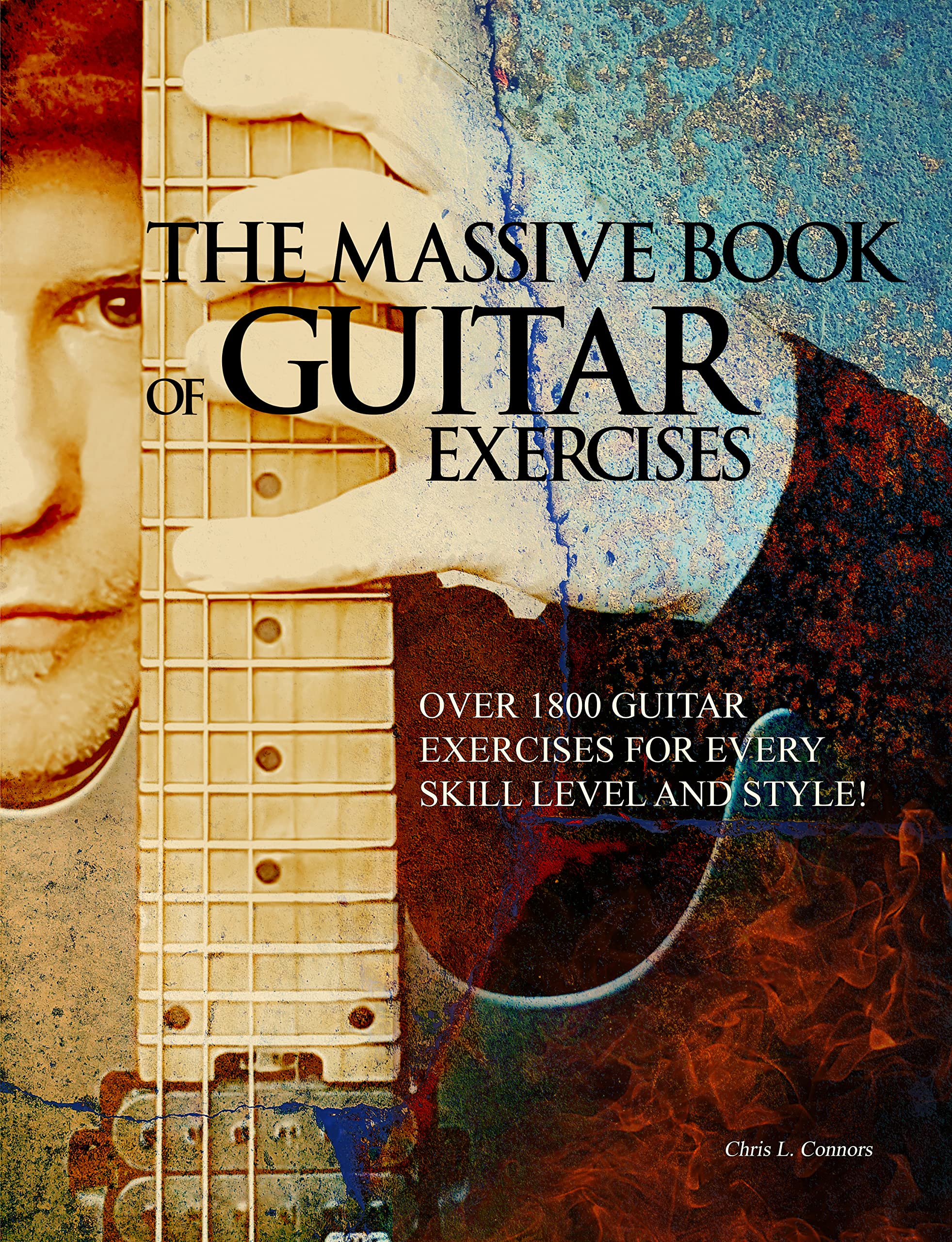 The Massive Book of Guitar Exercises: 1800 Exercises and Drills!