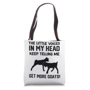 the little voices in my head keep telling me get more goat tote bag