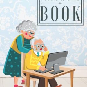 Password Book for Seniors: Gifts For Senior Citizens , Password Log Book , Organize Internet Logins