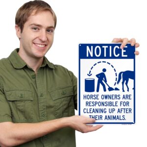 SmartSign 14 x 10 inch “Notice - Horse Owners Are Responsible For Cleaning Up After Their Animals” Metal Sign, 40 mil Laminated Rustproof Aluminum, Blue and White, Made in USA