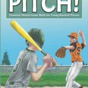 Win The Next Pitch!: Essential Mental Game Skills for Young Baseball Players (Sport Psychology Series for Young Readers)