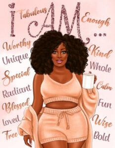 i am: manifestation & self care coloring book for black women: with positive affirmations to reprogram your mind for self love, boost your confidence, relieve stress and improve your mindset