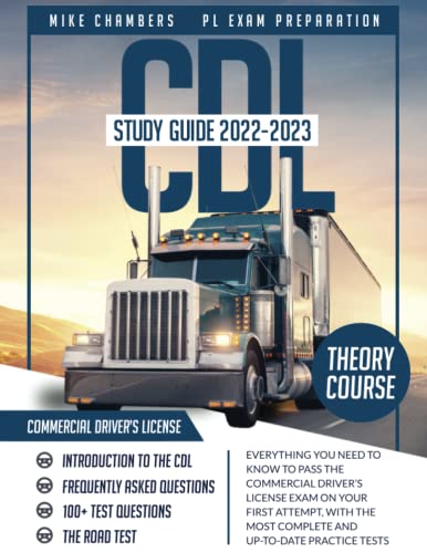 CDL Study Guide 2022-2023: Everything You Need to Know to Pass the Commercial Driver’s License Exam on your First Attempt, with the Most Complete and Up-to-Date Practice Tests