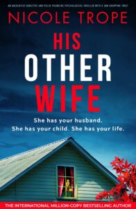 his other wife: an absolutely addictive and pulse-pounding psychological thriller with a jaw-dropping twist