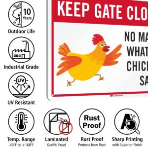 SmartSign 10 x 14 inch Funny Chicken Coop Sign “Keep Gate Closed No Matter What The Chickens Say”, 40 mil Aluminum, 3M Laminated Engineer Grade Reflective Material, Multicolor, Made in USA