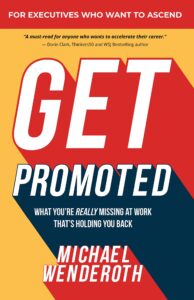 get promoted: what you're really missing at work that's holding you back