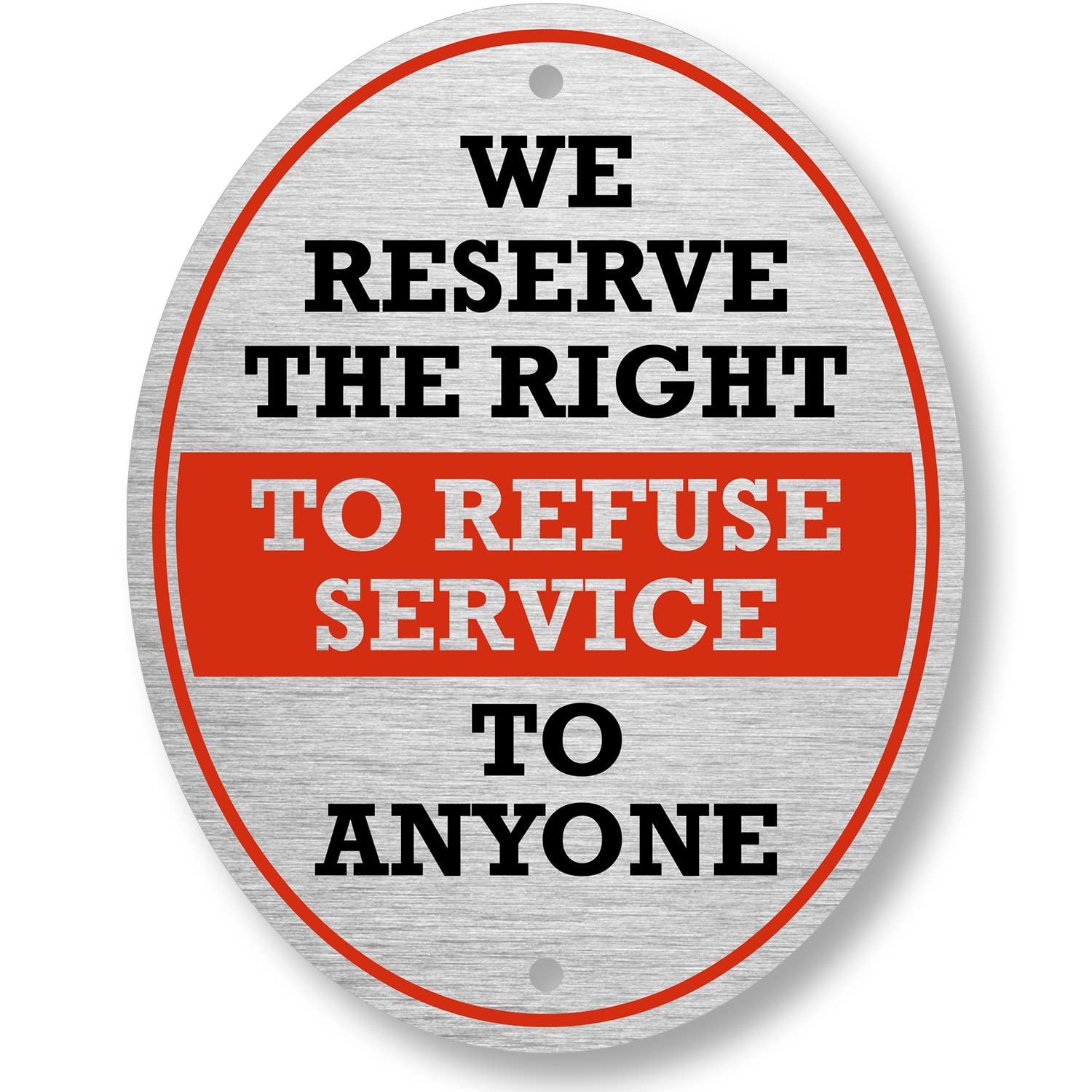 SmartSign 5 x 4 inch “We Reserve The Right To Refuse Service To Anyone” Diamond Plate Sign with Foam Tape & Holes, Matte Finish, 32 mil Anodized Aluminum, Red, Black and White, Made in USA