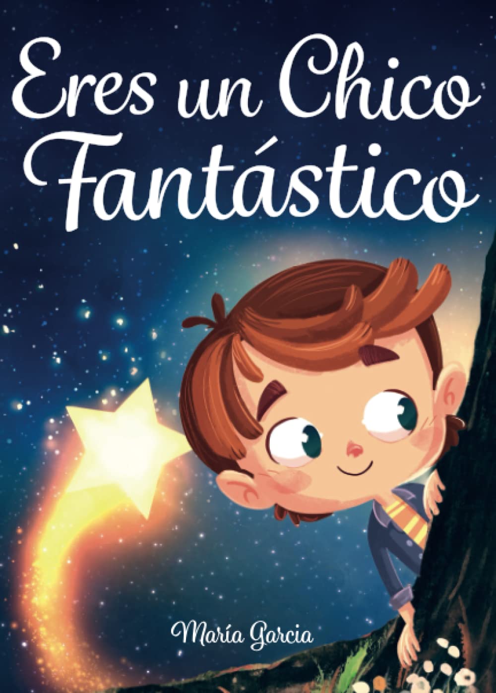 Eres un Chico Fantástico: Historias inspiradoras sobre el valor, la fuerza interior y la confianza en sí mismo (Spanish Edition)