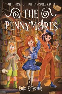 the pennymores and the curse of the invisible quill