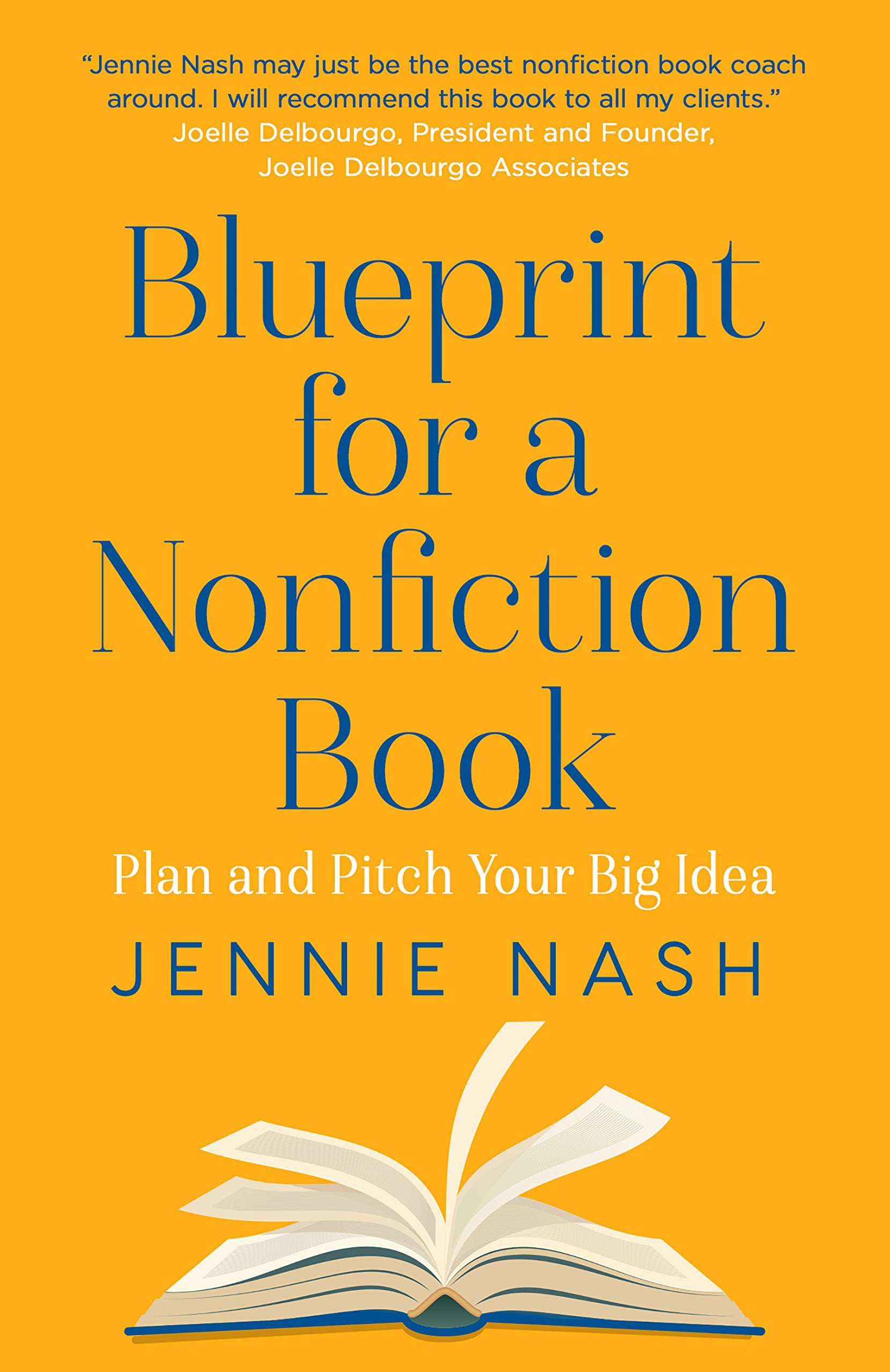 Blueprint for a Nonfiction Book: Plan and Pitch Your Big Idea