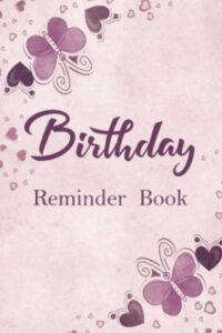 birthday reminder book: 4x6" pocket size - important dates reminder book for birthdays, anniversaries, and celebrations - monthly index - butterflies design.