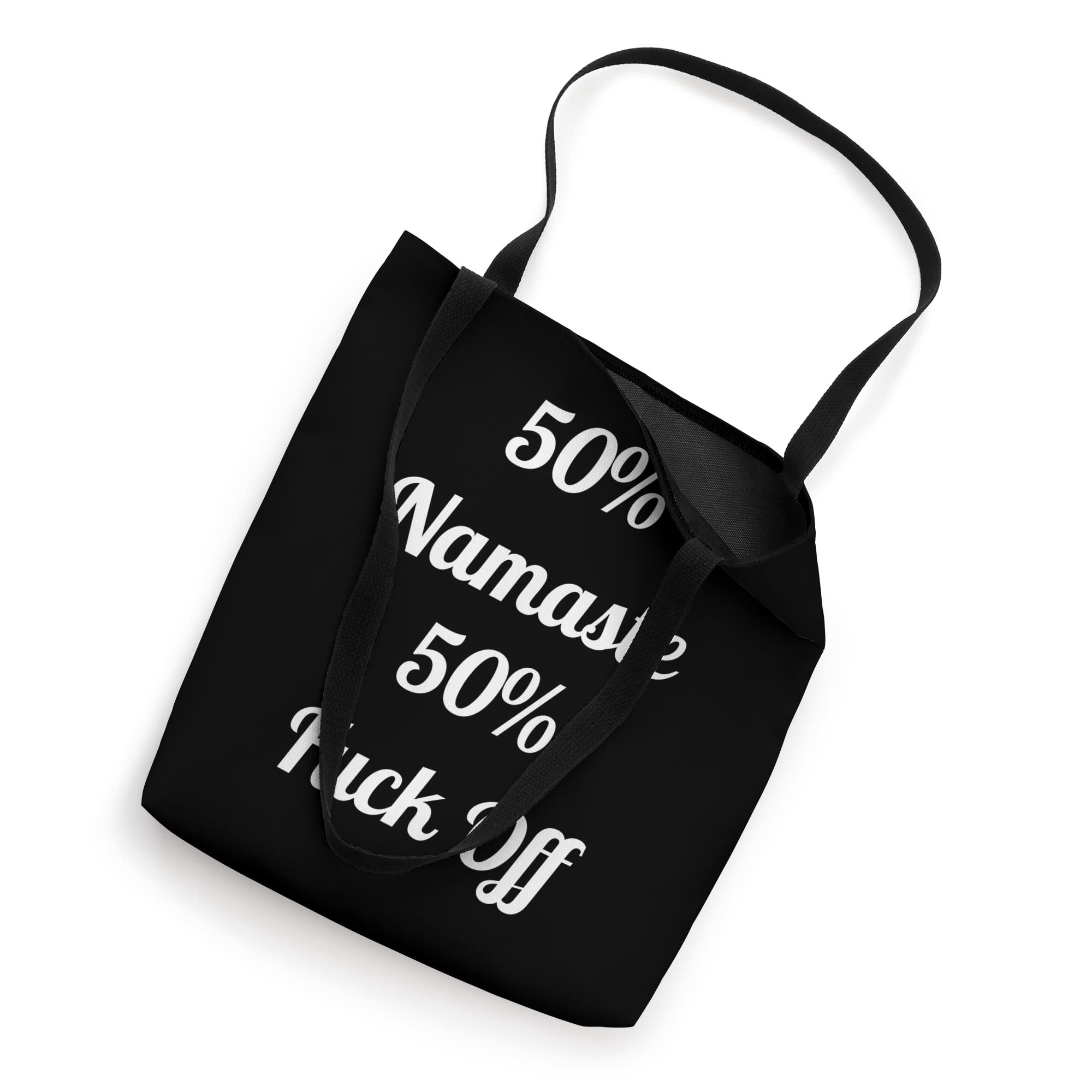 50% Namaste 50% Fuck Off - Funny Saying Sarcastic Yoga Tote Bag