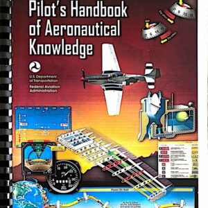 Pilot’s Handbook of Aeronautical Knowledge FAA-H-8083-25B (Color Print): Flight Training Study Guide