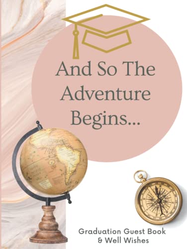 And So The Adventure Begins Graduation Guest Book & Well Wishes: Girls Pink Graduation Party Guest Book to Fill In by Proud Parents Family and ... Them for Your Daughter as a Keepsake Book