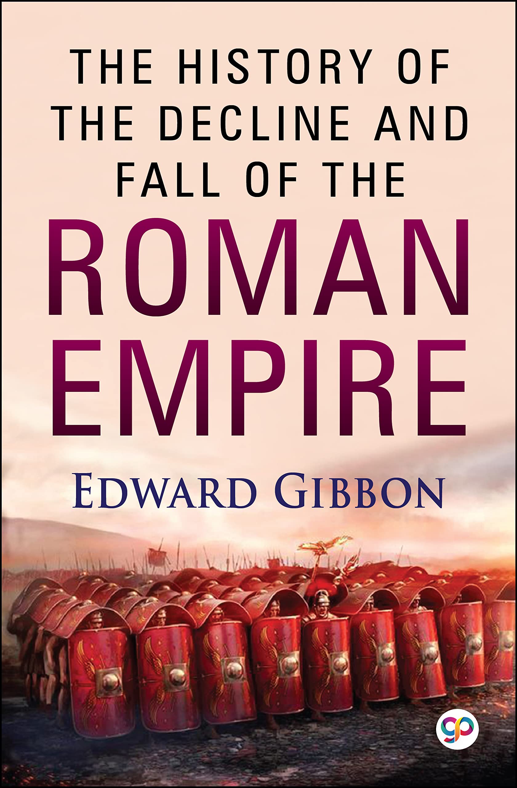 The History of the Decline and Fall of the Roman Empire