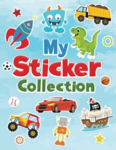 my sticker collection: large blank sticker book for collecting stickers with 120 blank pages for kids boys