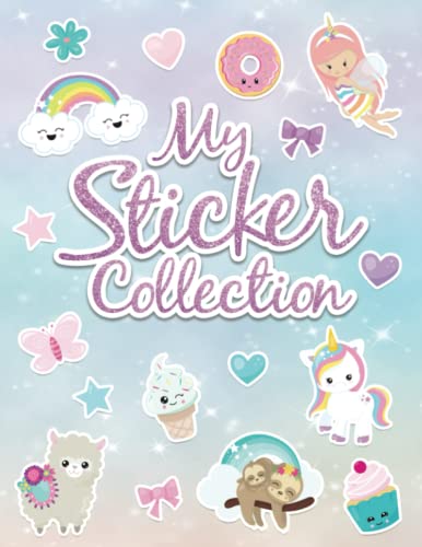 My Sticker Collection: Large BLANK Sticker Book for Collecting Stickers with 120 BLANK Pages for Kids Girls