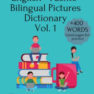 English - Pashto Bilingual Pictures Dictionary Vol. 1 For Kids And Adults: Over 400 words