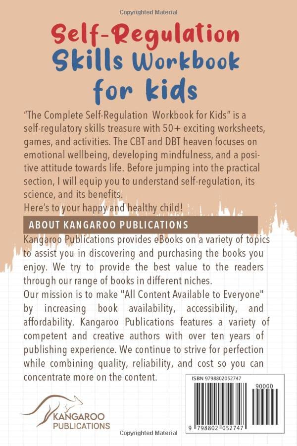 Self-Regulation Skills Workbook for Kids (8-12): Mindfulness, Positive Thinking, and Self-Regulating Children's Daily Life through CBT Exercises and Emotional Guidance