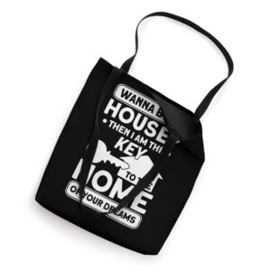 I'm The Key To The Homes Of Your Dreams, Real Estate Realtor Tote Bag