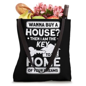 I'm The Key To The Homes Of Your Dreams, Real Estate Realtor Tote Bag