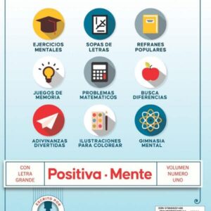 Positiva Mente Ejercicios Mentales y Juegos de Memoria para Mayores: Libro para Personas Mayores con Ejercicios Cognitivos, Pasatiempos, ... y Juegos para Ancianos (Spanish Edition)