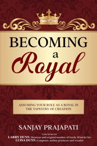 Becoming a Royal: Assuming Your Role as a Royal in the Tapestry of Creation