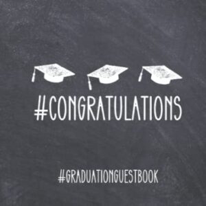 Congratulations Graduation Guestbook :Class of 2023: Keepsake For High School & Senior College Students | Memories & Wishes | Black and White Cover