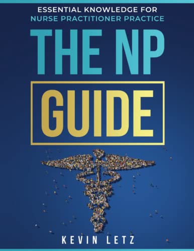 The NP Guide: Essential Knowledge for Nurse Practitioner Practice