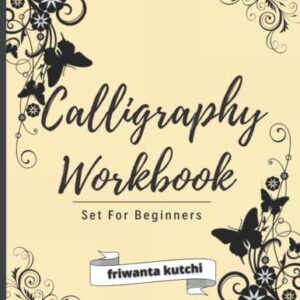 calligraphy set for beginners: Simple Guide to Hand Lettering and Modern Calligraphy for Adults and Kids , Alphabets with Pretty Letters , with Techniques, Tips, Practice Pages