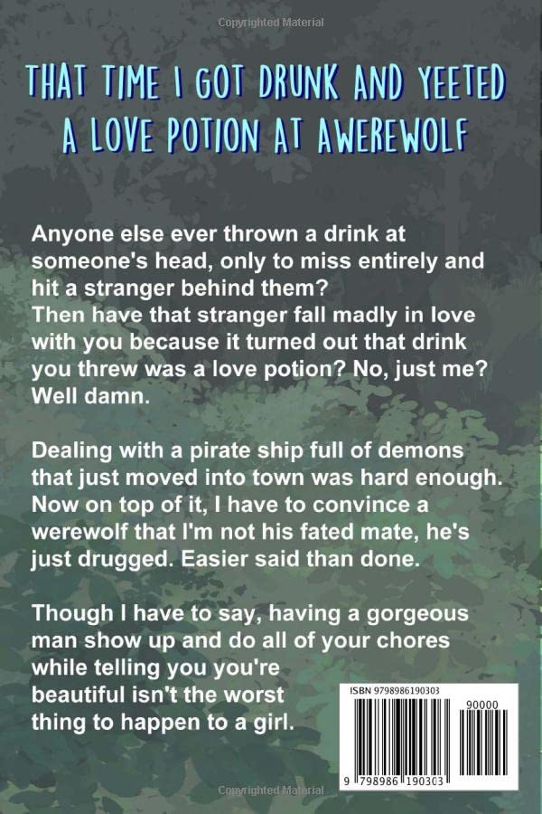 That Time I Got Drunk And Yeeted A Love Potion At A Werewolf: Mead Mishaps Book Two