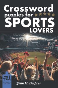 crossword puzzles for sports lovers:: baseball | football | basketball and more. ultimate mini gift book of history and celebrity people from magazines. daily sport puzzles for adult men and teens.