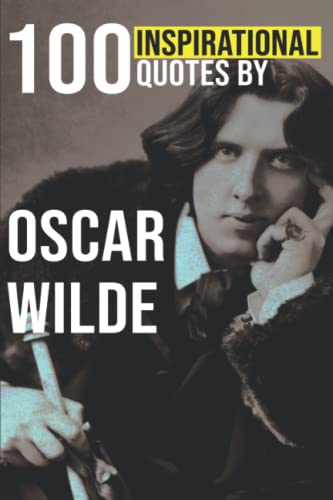 100 Inspirational Quotes by Oscar Wilde