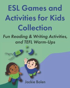 esl games and activities for kids collection: fun reading & writing activities, and tefl warm-ups (teaching english as a second or foreign language to children collections)