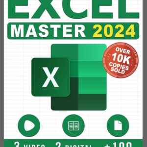 Excel: The Complete Illustrative Guide for Beginners to Learning any Fundamental, Formula, Function and Chart in Less than 5 Minutes with Simple and Real-Life Examples