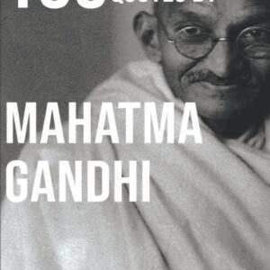 100 Inspirational Quotes By Mahatma Gandhi