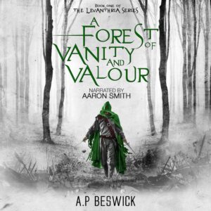 a forest of vanity and valour: the levanthria series, book 1