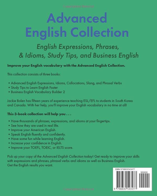 Advanced English Collection: English Expressions, Phrases, & Idioms, Study Tips, and Business English (Learning English Collection for Intermediate-Advanced)