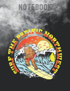 surf the pacific northwest surfing bigfoot beach 80s / 140 pages 8.5''x11'' / birthday gift / journal notebook