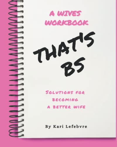 That's BS: Solutions for becoming a better wife