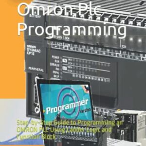 Learn Basic Omron Plc Programming: Step-by-Step Guide to Programming an OMRON PLC Using Ladder Logic and Function Block