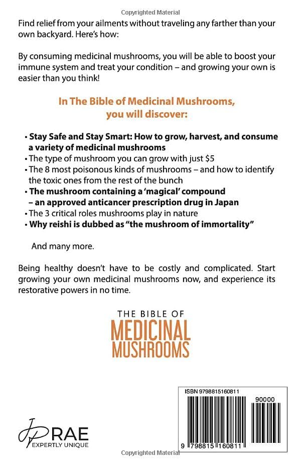 The Bible Of Medicinal Mushrooms: Save Thousands With The Complete Beginners Guide On: Planting, Growing, Storing, And Harvesting Gourmet Medicinal Mushrooms To Use In Your Daily Life