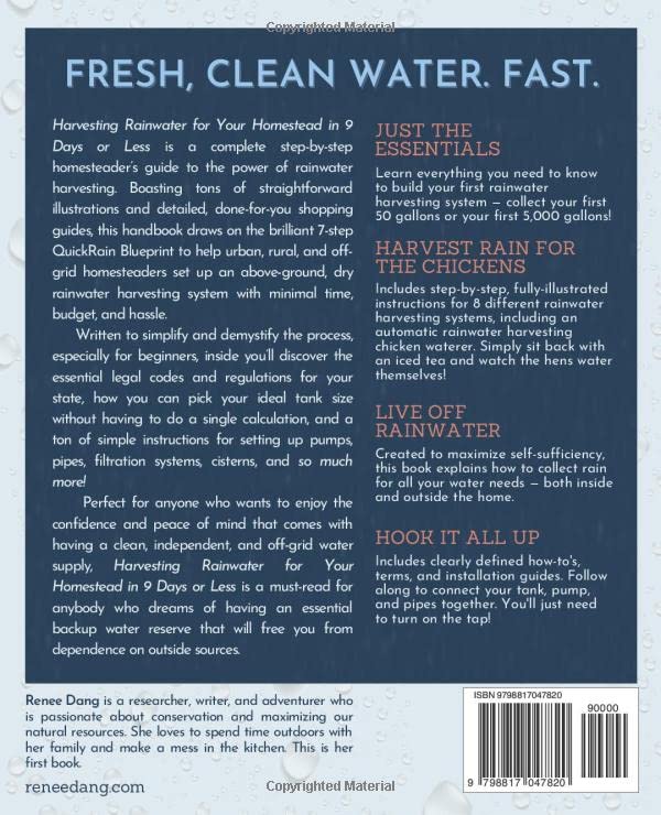 Harvesting Rainwater for Your Homestead in 9 Days or Less: 7 Steps to Unlocking Your Family's Clean, Independent, and Off-Grid Water Source with the QuickRain Blueprint